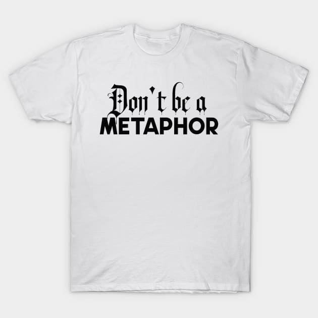 Metaphor T-Shirt by Touch of Grayce